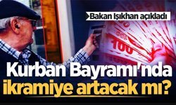 Kurban Bayramı'nda ikramiye artacak mı? Bakan Işıkhan açıkladı