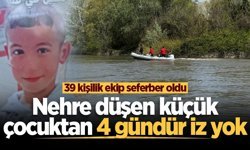 39 kişilik ekip seferber oldu: Nehre düşen küçük çocuktan 4 gündür iz yok