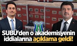 SUBÜ'den o akademisyenin iddialarına açıklama geldi!