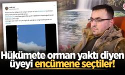 Hükümete orman yaktı diyen üyeyi encümene seçtiler!