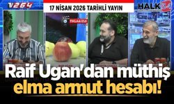 Raif Ugan'dan müthiş elma armut hesabı!