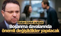 Bakan Gürlek açıkladı! Boşanma davalarında önemli değişiklikler yapılacak