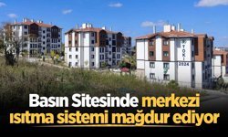 Basın Sitesinde merkezi ısıtma sistemi mağdur ediyor