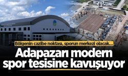 Adapazarı modern spor tesisine kavuşuyor: Bölgenin cazibe noktası, sporun merkezi olacak…