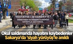 Okul saldırısında hayatını kaybedenler Sakarya'da 'siyah yürüyüş'le anıldı