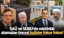 SAÜ ve SUBÜ'de rektörlük atamaları öncesi kulisler fokur fokur kaynıyor!