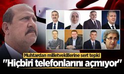 Muhtar Kalyoncu'dan milletvekillerine sert tepki: "Hiçbiri telefonlarını açmıyor"