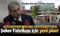 Başkan Alemdar mecliste duyurdu: Şeker Fabrikası için yeni plan! Fabrika taşınacak, yerine millet bahçesi yapılacak