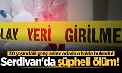 Serdivan'da şüpheli ölüm! 30 yaşındaki genç adam odada o halde bulundu!