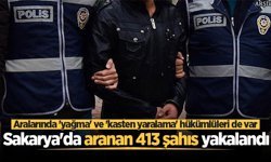Sakarya'da aranan 413 şahıs yakalandı