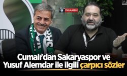 Cumalı'dan Sakaryaspor ve Yusuf Alemdar ile ilgili çarpıcı sözler