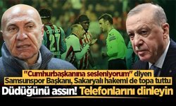 Samsunspor Başkanı Yüksel Yıldırım'dan Sakaryalı hakeme sert tepki: Düdüğünü assın! Telefonlarını dinleyin