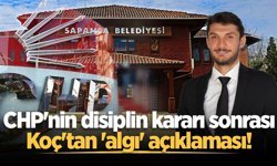 CHP'nin disiplin kararı sonrası Koç'tan 'algı' açıklaması!
