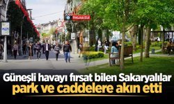 Güneşli havayı fırsat bilen Sakaryalılar park ve caddelere akın etti