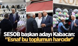 SESOB başkan adayı Muzaffer Kabacan: "Esnaf bu toplumun harcıdır"