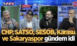 CHP, SATSO, SESOB, Karasu ve Sakaryaspor gündem idi