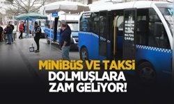 Minibüs ve taksi dolmuşlara zam yolda
