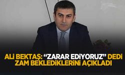 Ali Bektaş, zam talebinde bulundu