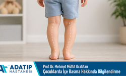 Özel Adatıp Hastanesi Prof. Dr. Mehmet Müftit Orak’tan çocuklarda içe basma hakkında bilgilendirme