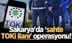 Sakarya'da 'sahte TOKİ ilanı' operasyonu!
