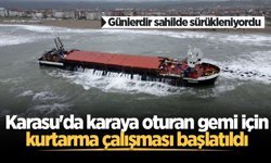 Karasu'da karaya oturan gemi için kurtarma çalışması başlatıldı