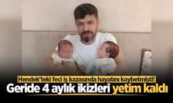 Hendek'teki feci iş kazasında hayatını kaybetmişti! Geride 4 aylık ikizleri yetim kaldı