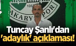 Sakaryaspor’da kongre öncesi yeni gelişme! Tuncay Şanlı aday olmayacağını açıkladı!