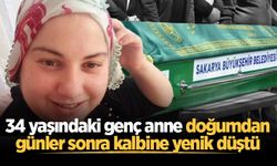 34 yaşındaki genç anne doğumdan günler sonra kalbine yenik düştü