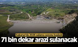 Sakarya'da 2026 sulama sezonu başladı: 71 bin dekar arazi sulanacak