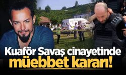 Kuaför Savaş cinayetinde müebbet kararı!