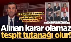 CHP Sakarya İl Başkanlığı Karar Defteri'ne yapılan kayıtta kural hatası yapılmış!