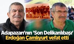 Adapazarı'nın 'Son Delikanlıbaşı' Erdoğan Çamlıyurt vefat etti