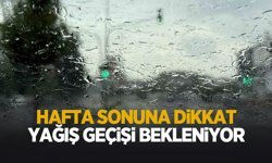 Hafta sonu yağış geçişi bekleniyor