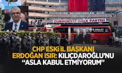 CHP Sakarya eski İl Başkanı Isır: Kılıçdaroğlu'nu asla kabul etmiyorum