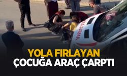 Yola aniden fırlayan 5 yaşındaki çocuğa otomobil çarptı