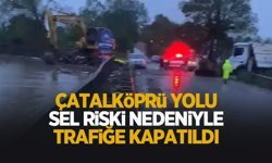 Sel alarmı; Çatalköprü yolu kapatıldı