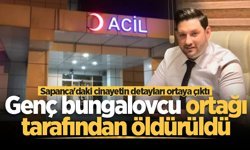 Sapanca’daki cinayetin detayları ortaya çıktı: Genç bungalovcu ortağı tarafından öldürüldü