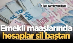 Emekli maaşlarında hesaplar sil baştan: İşte zamlı yeni liste