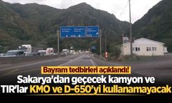 Bayram tedbirleri açıklandı! Sakarya'dan geçecek kamyon ve TIR'lar KMO ve D-650'yi kullanamayacak