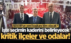SESOB seçiminde kritik viraj: Başkanlık yarışında gözler o 4 ilçe ve büyük odalarda!
