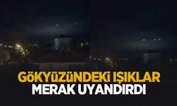 Gökyüzünde görülen ışıklar merak uyandırdı