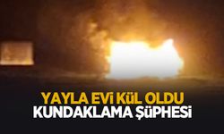 Yayla evi yandı, kundaklama şüphesi