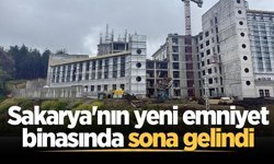 Sakarya İl Emniyet Müdürlüğü’nün yeni hizmet binasında sona gelindi