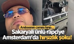 Sakaryalı ünlü rapçiye Amsterdam'da hırsızlık şoku! Arabasının camını kırıp…