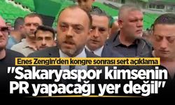 Enes Zengin'den kongre sonrası sert açıklama: "Sakaryaspor kimsenin PR yapacağı yer değil"