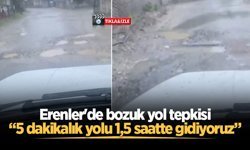 Erenler'de bozuk yol tepkisi: “5 dakikalık yolu 1,5 saatte gidiyoruz”