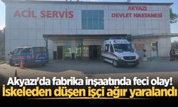 Akyazı'da fabrika inşaatında feci olay! İskeleden düşen işçi ağır yaralandı