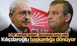 CHP 'mutlak butlan' davasında karar çıktı: Kılıçdaroğlu başkanlığa dönüyor