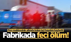 Fabrikada feci ölüm! Pres makinesinin altında kalan işçi hayatını kaybetti
