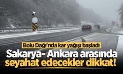 Sakarya- Ankara arasında seyahat edecekler dikkat! Bolu Dağı'nda kar yağışı başladı